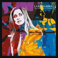 Lara Fabian - Ma vie dans la tienne 2015 FLAC