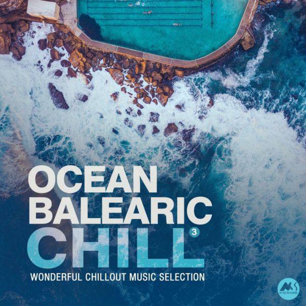 VA - Ocean Balearic Chill Vol. 3 (Wonderful Chillout Music Selection) 2021 FLAC