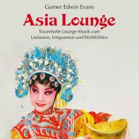Gomer Edwin Evans - Asia Lounge Traumhafte Entspannungsmusik (2009)