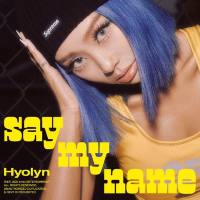 Hyolyn (효린) - SAY MY NAME (2020) FLAC