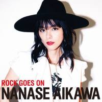 Nanase Aikawa - ROCK GOES ON (2018) [FLAC]