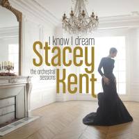 Stacey Kent - I Know I Dream The Orchestral Sessions (Deluxe Version) (2017) [24bit Hi-Res]