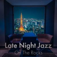 Relaxing Piano Crew - Late Night Jazz - On the Rocks (2021) [Hi-Res 24Bit]