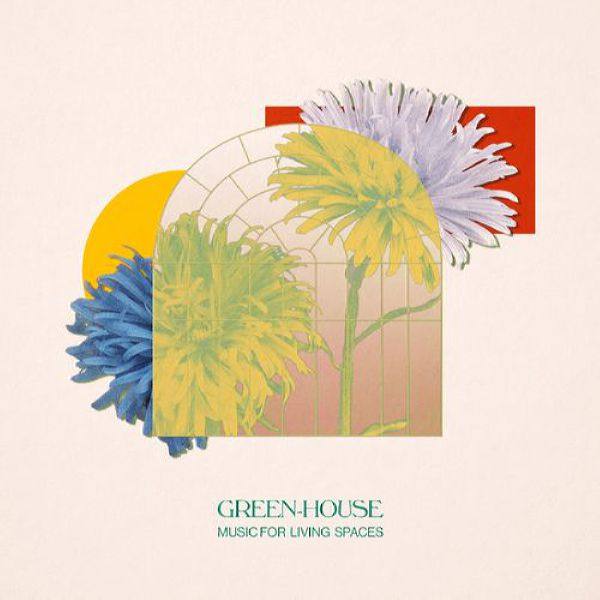 Green-House - Music for Living Spaces 2021 FLAC