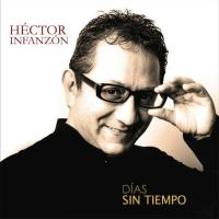 Héctor Infanzón - Días Sin Tiempo (2021) FLAC