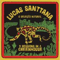 Lucas SanttanaSele??o Natural - 3 Sessions in a Greenhouse (2021 remaster) 2021 FLAC
