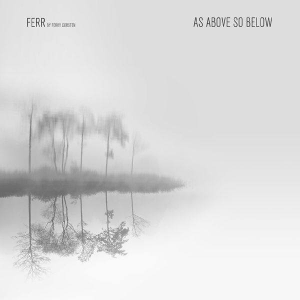 Ferry Corsten - As Above So Below 2020 FLAC