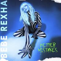 Bebe Rexha - Better Mistakes Hi-Res