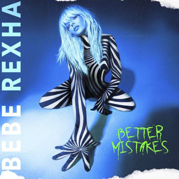 Bebe Rexha - Better Mistakes Hi-Res