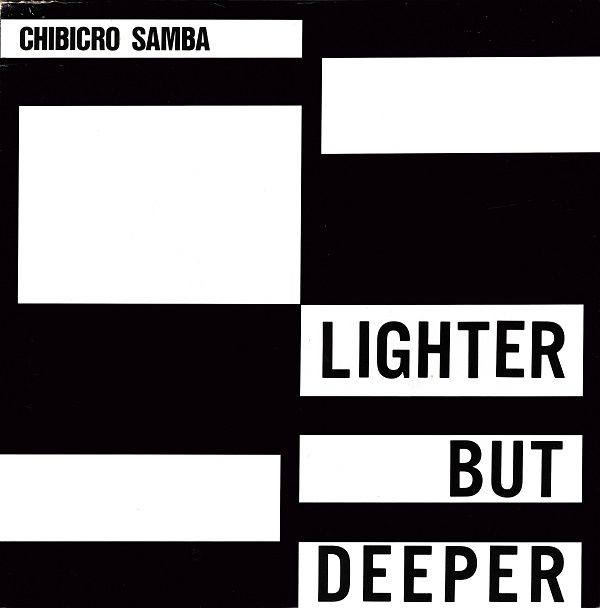Chibicro Samba - Lighter But Deeper (1986) Vinyl