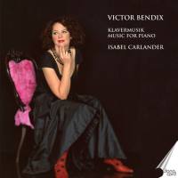 Isabel Carlander - Victor Bendix_ Music for Piano (2021) FLAC