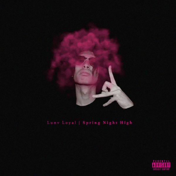Lunv Loyal - Spring Night High - 2018-03-20 FLAC