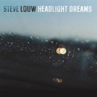 Steve Louw - Headlight Dreams (2021) Hi-Res
