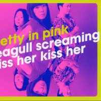 Seagull Screaming Kiss Her Kiss Her - Pretty in Pink (1999)