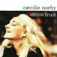 Caecilie Norby - slow fruit (2007) [FLAC]