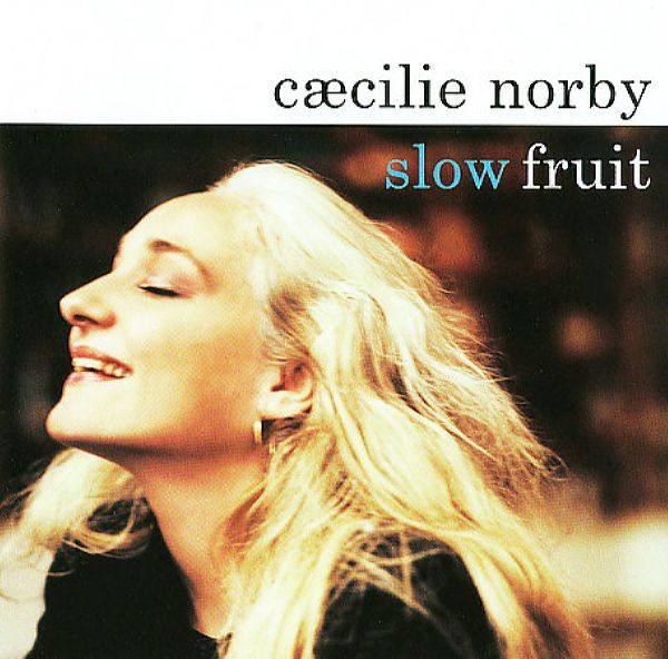 Caecilie Norby - slow fruit (2007) [FLAC]