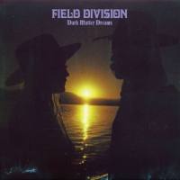 Field Division - 2018 - Dark Matter Dreams (FLAC)