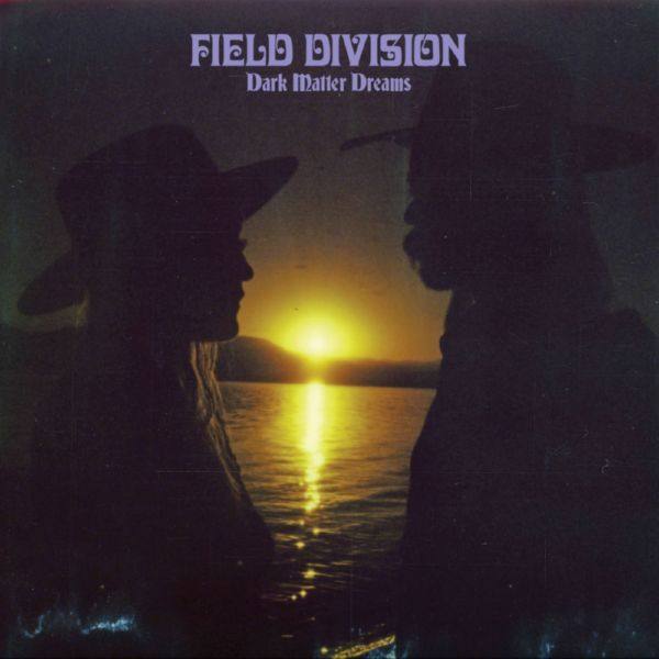 Field Division - 2018 - Dark Matter Dreams (FLAC)