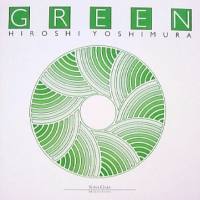Hiroshi Yoshimura (吉村弘) - Green (1986) [FLAC] {CD-152}