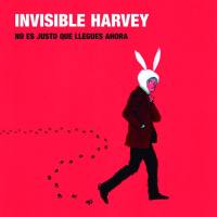Invisible Harvey - 2018 - No es justo que llegues ahora (FLAC)