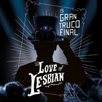 Love Of Lesbian - 2018 - El Gran Truco Final (FLAC)