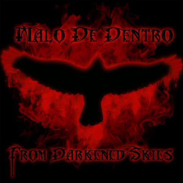 Malo De Dentro - 2018 - From Darkened Skies (FLAC)