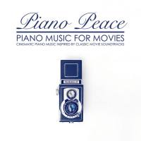 Piano Peace - Piano Music for Movies (2018) FLAC