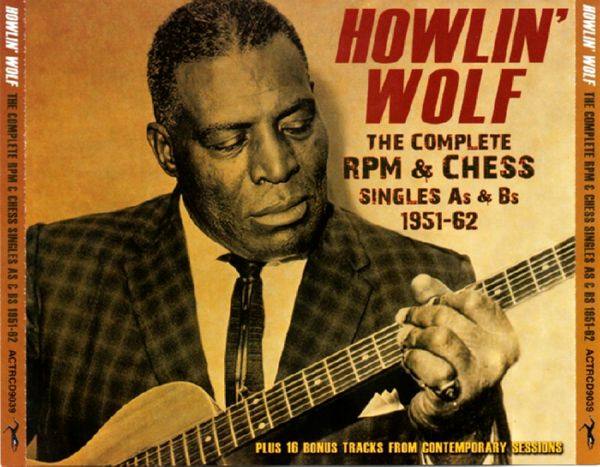 Howlin’ Wolf - 2014 - The Complete RPM & Chess Singles As & Bs 1951-62 (3CD Box) [EAC FLAC]