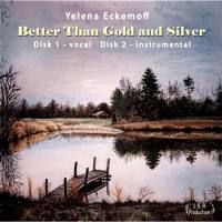 Yelena Eckemoff - 2018 - Better Than Gold and Silver (FLAC)