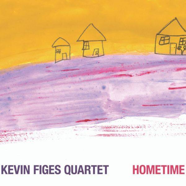 Kevin Figes Quartet - Hometime 2021 FLAC
