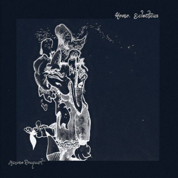 Maxime Rouquart - Homo Eclecticus (2021) HD