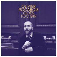 Olivier Rocabois - Olivier Rocabois Goes Too Far (2021) FLAC