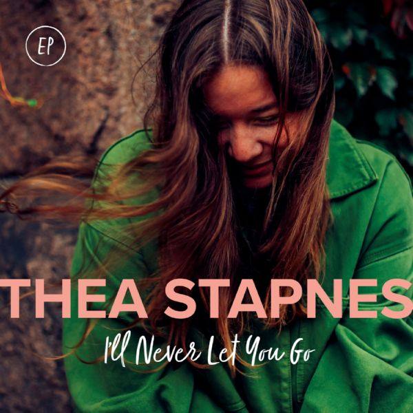 Thea Stapnes - I'll Never Let You Go (2021) HD