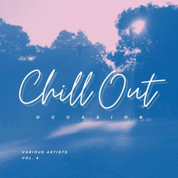 VA - Chill Out Occasion, Vol. 4 2021 FLAC