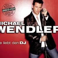 Michael Wendler - Sie liebt den DJ (Radio-Fox) 2007 FLAC