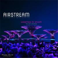 Airstream - 2021 - Weightless & Smooth - The Chill Adventure [FLAC]