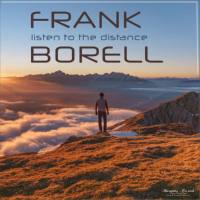 Frank Borell - 2021 - Listen to the Distance [FLAC]
