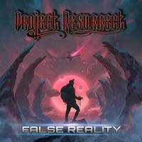 Project Resurrect - False Reality(2021)