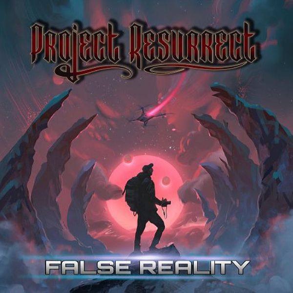 Project Resurrect - False Reality(2021)