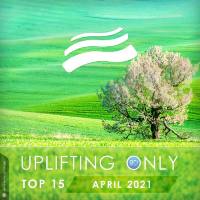 Uplifting Only Top 15 April 2021 (2021) FLAC