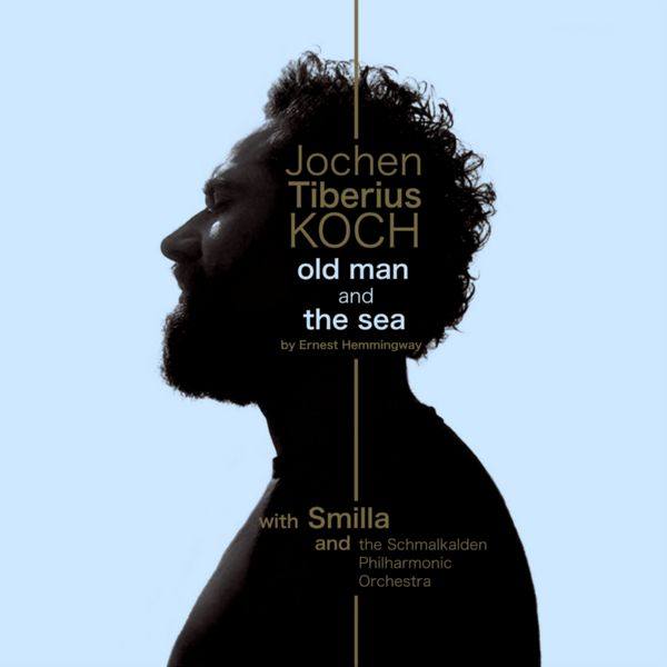 Jochen Tiberius Koch - Old Man and the Sea (2021) FLAC