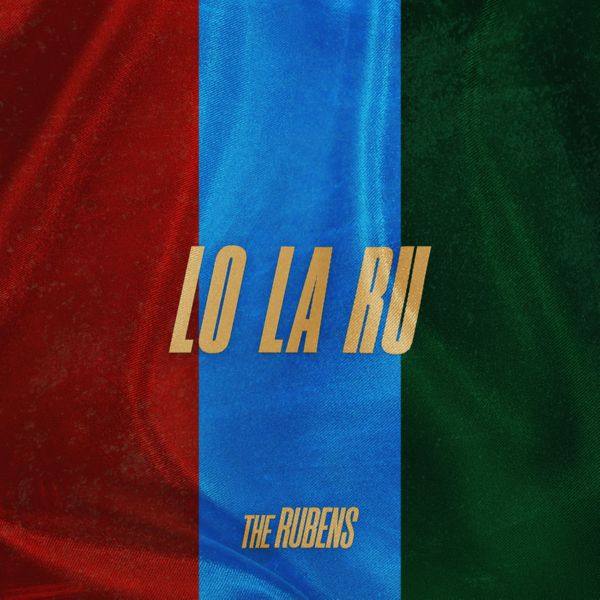 The Rubens - 2018 - LO LA RU (FLAC)