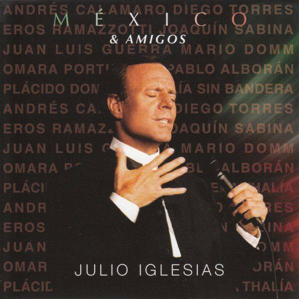 Julio Iglesias - Mexico & Amigos 2017 FLAC