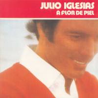 Julio Iglesias - A flor de piel 1974 FLAC