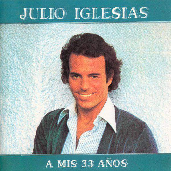Julio Iglesias - A mis 33 anos 1977 FLAC