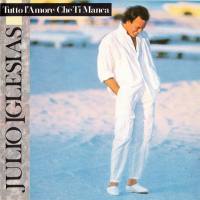 Julio Iglesias - Tutto l'amore che ti manca 1987 FLAC