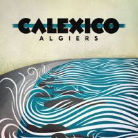 Calexico - Algiers 2012 Hi-Res