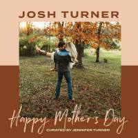 Josh Turner - Happy Mother's Day 2021 FLAC