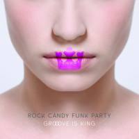 Rock Candy Funk Party - Groove is King 2015 Hi-Res