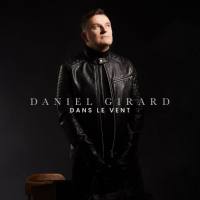 Daniel Girard - Dans le vent (2021) FLAC